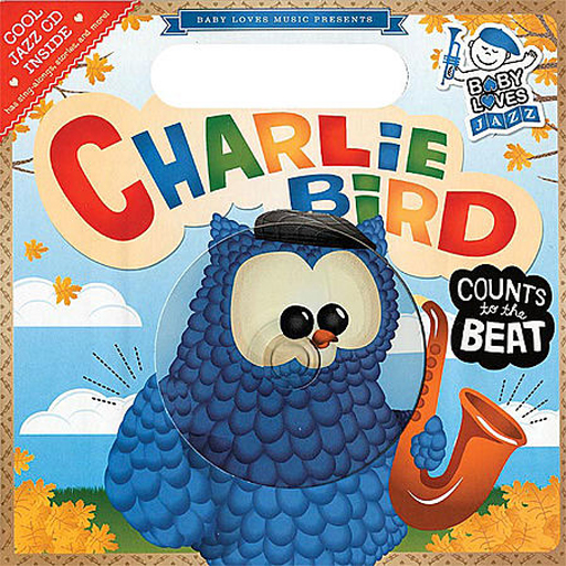 Charlie Bird Counts the Beat - Children's Book/CD Baby Loves Jazz 843120868