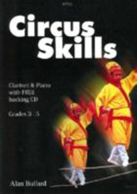 Circus Skills for Clarinet - Alan Bullard - Clarinet Spartan Press