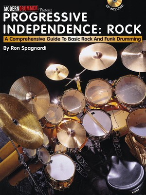 Progressive Independence: Rock - A Comprehensive Guide to Basic Rock and Funk Drumming - Drums Ron Spagnardi Modern Drummer Publications Drum Notation /CD