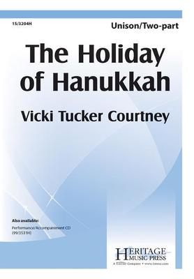 The Holiday of Hanukkah - Vicki Tucker Courtney - Unison/2-Part Heritage Music Press Octavo