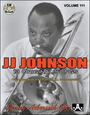 JJ Johnson - Volume 111 - Play-A-Long Book & CD Set for All Instrumentalists - JJ Johnson - All Instruments Jamey Aebersold Jazz Lead Sheet /CD