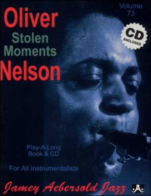 Oliver Nelson Stolen Moments - Volume 73 - Play-A-Long Book & CD Set for All Instrumentalists - Oliver Nelson - All Instruments Jamey Aebersold Jazz Lead Sheet /CD