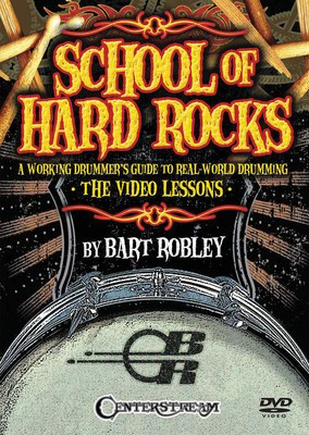 School of Hard Rocks - A Working Drummers Guide to Real World Drumming: The Video Lessons - Drums Bart Robley Centerstream Publications DVD