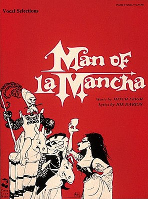 Man of La Mancha - Vocal Selections - Joe Darion - Guitar|Piano|Vocal Joe Darion Cherry Lane Music Piano, Vocal & Guitar