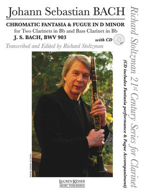 Chromatic Fantasia & Fugue in D minor, BWV 903 - Two Clarinets in B-flat and Bass Clarinet in B-flat With a CD of - Johann Sebastian Bach - Clarinet Richard Stoltzman Lauren Keiser Music Publishing Clarinet Trio /CD