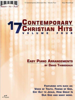 17 Contemporary Christian Hits, Volume 4 - Ready to Play Series - Piano|Vocal David Thibodeaux Brentwood-Benson Easy Piano with Lyrics