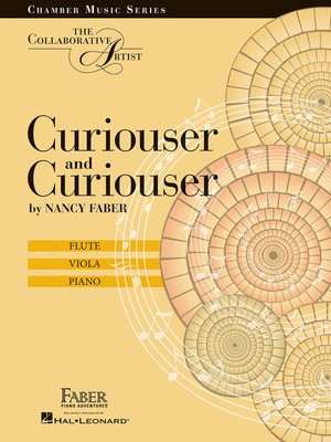 Curiouser and Curiouser - The Collaborative Artist Flute, Viola, Piano - Nancy Faber - Flute|Piano|Viola Faber Piano Adventures Trio