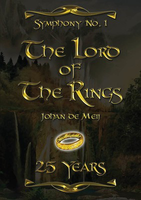 Symphony No. 1: Lord of the Rings - 25 Years Anniversary Edition - Johan de Meij - Amstel Music Hardcover