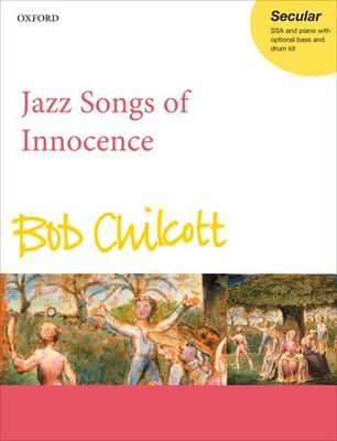 Jazz Songs of Innocence - Bob Chilcott - SSA Oxford University Press Vocal Score