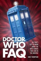 Doctor Who FAQ - All That's Left to Know About the Most Famous Time Lord in the Universe - Dave Thompson Applause Books