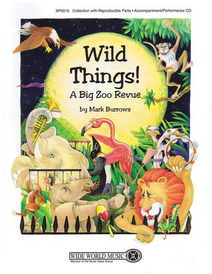 Wild Things! - A Big Zoo Revue - Mark Burrows - Shawnee Press Classroom Kit Book/CD