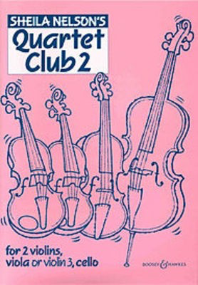 Quartet Club Vol. 2 - Sheila Mary Nelson - Viola|Cello|Violin Boosey & Hawkes String Quartet Score/Parts