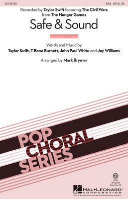 Safe & Sound - (from The Hunger Games) - John Paul White|Joy Williams|T-Bone Burnett|Taylor Swift - SSA Mark Brymer Hal Leonard Choral Score Octavo