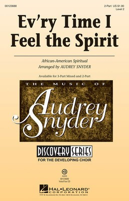 Ev'ry Time I Feel The Spirit - Discovery Level 2 - 2-Part with Descant Audrey Snyder Hal Leonard Octavo