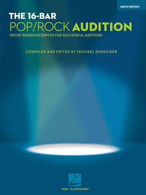 The 16-Bar Pop/Rock Audition - 100 Hit Songs Excerpted for Successful Auditions Men's Edition Voice - Various - Vocal Hal Leonard