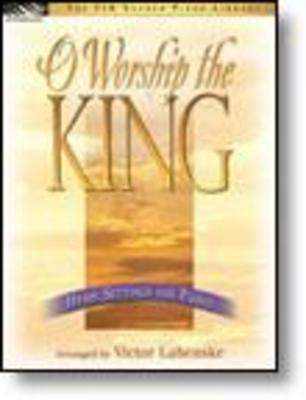 O Worship the King