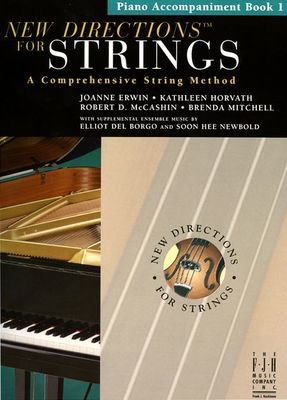 New DirectionsŒ¬ For Strings, Piano Accompaniment Book 1 - A Comprehensive String Method - Brenda Mitchell|Joanne Erwin|Kathleen Horvath|Robert D. McCashin - Piano Elliot Del Borgo|Soon Hee Newbold FJH Music Company