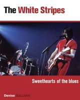 White Stripes - Sweethearts of the Blues - Denise Sullivan Backbeat Books