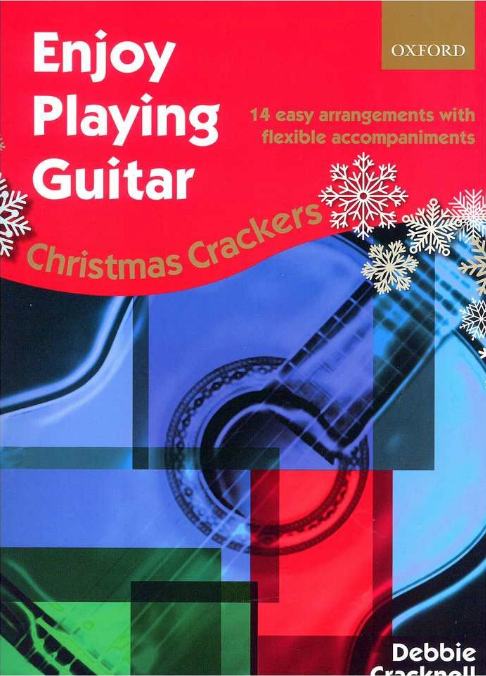 Enjoy Playing Guitar: Christmas Crackers - 14 easy arrangements with flexible accompaniments - Classical Guitar|Guitar Debbie Cracknell Oxford University Press 9780193407169