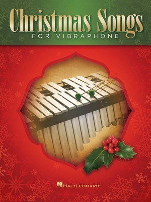 Christmas Songs for Vibraphone - Vibraphone Hal Leonard