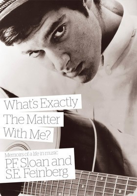 What's Exactly the Matter with Me? - Memoirs of a Life in Music - P.F. Sloan|S.E. Feinberg Jawbone Press