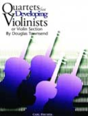 Quartets for Developing Violinists - or Violin Section - Douglas Townsend - Violin Carl Fischer Violin Quartet