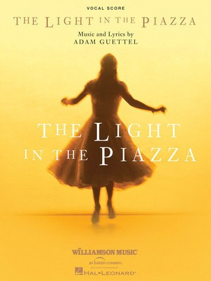 The Light in the Piazza - Vocal Score - Adam Guettel - Piano|Vocal Hal Leonard Vocal Score