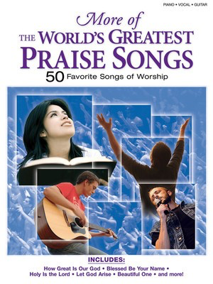 More of the World's Greatest Praise Songs - 50 Songs of Worship - Various - Shawnee Press Piano, Vocal & Guitar Softcover