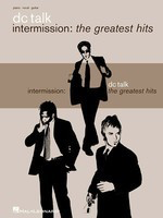 dc Talk - Intermission: The Greatest Hits - Guitar|Piano|Vocal Hal Leonard Piano, Vocal & Guitar