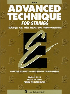 Advanced Technique for Strings (Essential Elements) - Violin - Violin Michael Allen|Pamela Tellejohn Hayes|Robert Gillespie Hal Leonard