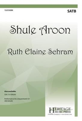 Shule Aroon - Ruth Elaine Schram - SATB Heritage Music Press Octavo