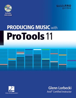 Producing Music with Pro Tools 11 - Glenn Lorbecki Hal Leonard Sftcvr/Online Media