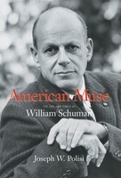 American Muse - The Life and Times of William Schuman - Amadeus Press Hardcover