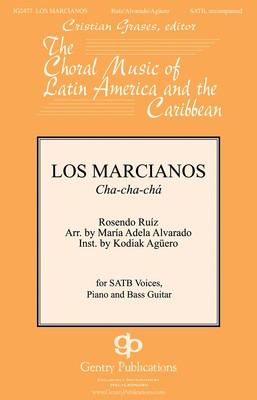 Los Marcianos - Rosendo Ruiz - SATB Maria Adela Alvarado Gentry Publications Octavo