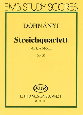 String Quartet No. 3 in A Minor, Op. 33 - Score - Erní_ von Dohníçnyí_ - Editio Musica Budapest Study Score Score