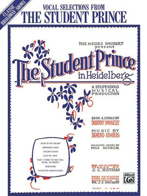 The Student Prince - Vocal Selections - Sigmund Romberg - Piano|Vocal Alfred Music Vocal Selections