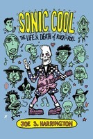 Sonic Cool - The Life & Death of Rock'N'Roll - Joe Harrington Hal Leonard