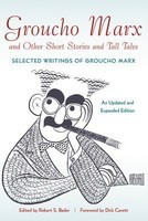 Groucho Marx and Other Short Stories and Tall Tales - Selected Writings of Groucho Marx An Updated and Expanded Edition - Applause Books