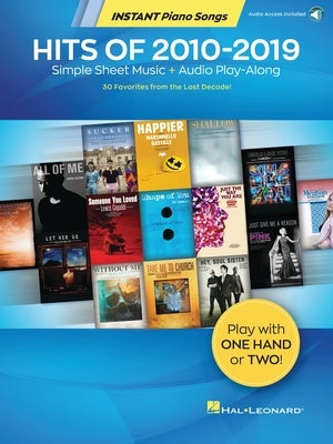 Hits of 2010-2019: Instant Piano Songs - Piano/Audio Access Online Hal Leonard 345364