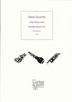 Oboe Quartet for Solo Oboe and Double Reed Trio - Wolfgang Amadeus Mozart - Oboe Robert Rainford Forton Music