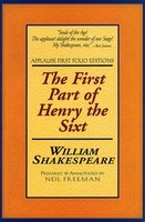 The First Part of Henry the Sixt - Applause First Folio Editions - William Shakespeare Applause Books