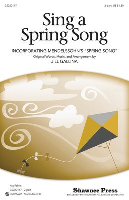 Sing a Spring Song - incorporating Mendelssohn's Spring Song - Felix Mendelssohn|Jill Gallina - Shawnee Press StudioTrax CD CD