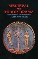 Medieval and Tudor Drama - Twenty-Four Plays - John Gassner Applause Books