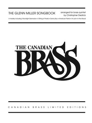 The Glenn Miller Songbook - The Canadian Brass Limited Edition Series Brass Quintet - Christopher Dedrick Hal Leonard Brass Quintet Score/Parts