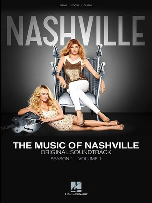 The Music of Nashville: Season 1, Volume 1 - Original Soundtrack - Guitar|Piano|Vocal Hal Leonard