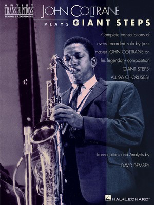 John Coltrane Plays Giant Steps - Tenor Saxophone - John Coltrane - Tenor Saxophone David Demsey Hal Leonard Transcribed Score