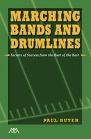 Marching Bands and Drumlines - Secrets of Success from the Best of the Best - Meredith Music