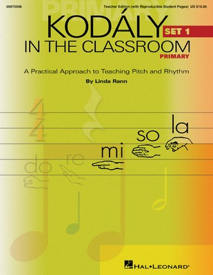 Kodaly in the Classroom - Primary (Set I) - A Practical Approach to Teaching Pitch and Rhythm - Linda Rann - Hal Leonard Teacher Edition Softcover