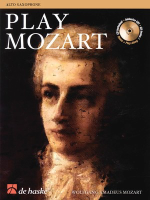 Play Mozart - Instrumental Play-Along Book/CD Pack - Wolfgang Amadeus Mozart - Alto Saxophone De Haske Publications /CD