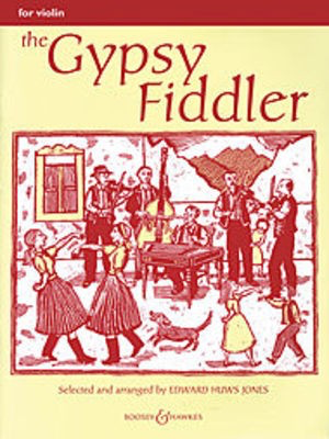 The Gypsy Fiddler - Violin - Music from Hungary and Romania - Violin Edward Huws Jones Boosey & Hawkes